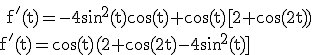 \large \rm 
 \\ f'(t)=-4\sin^2(t)\cos(t)+\cos(t)[2+\cos(2t))\\f'(t)=\cos(t)(2+\cos(2t)-4\sin^2(t)]